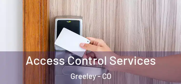 Access Control Services Greeley - CO