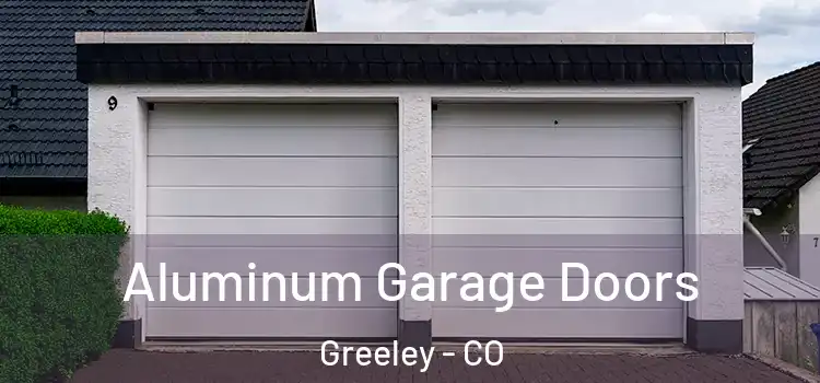  Aluminum Garage Doors Greeley - CO