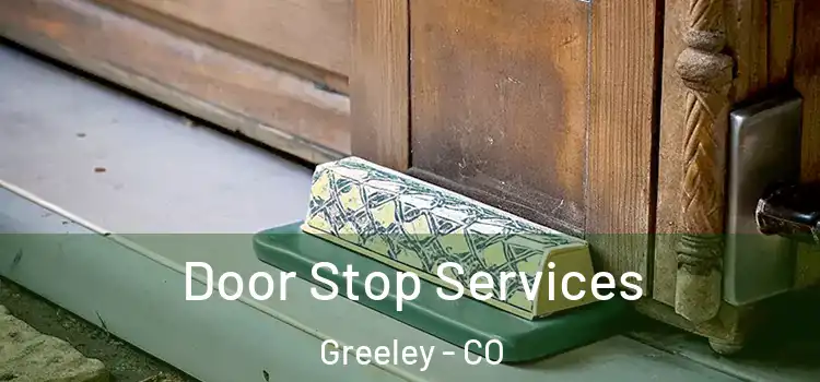 Door Stop Services Greeley - CO