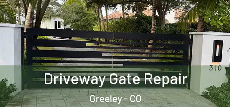 Driveway Gate Repair Greeley - CO