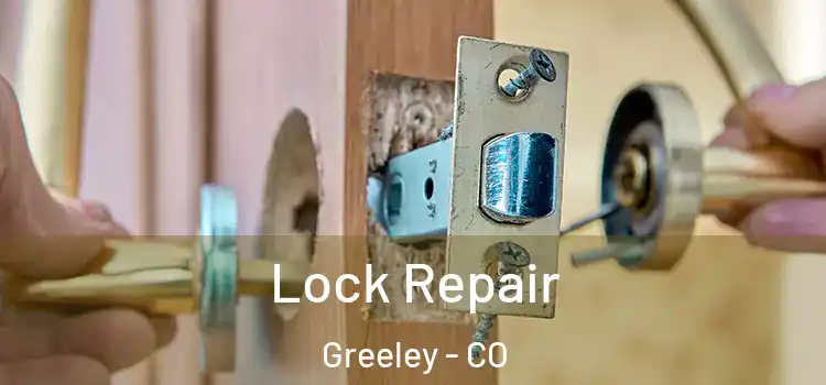 Lock Repair Greeley - CO