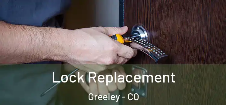 Lock Replacement Greeley - CO