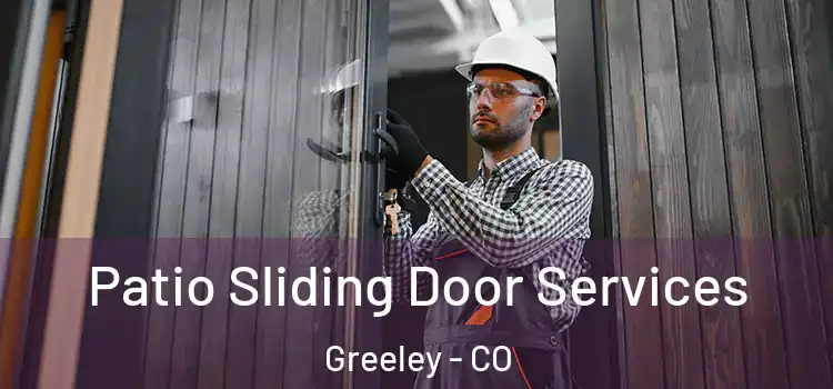 Patio Sliding Door Services Greeley - CO